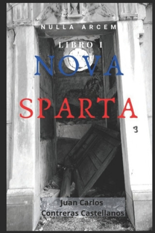 Kniha Nova Sparta: Nulla Arcem I Juan Carlos Contreras Castellanos