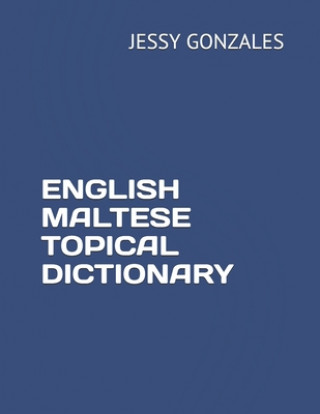 Kniha English Maltese Topical Dictionary Jessy Gonzales