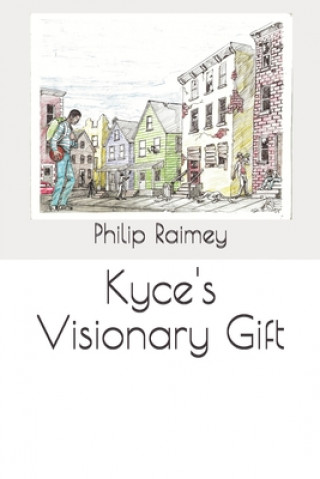 Knjiga Kyce's Visionary Gift Jerome Johnson