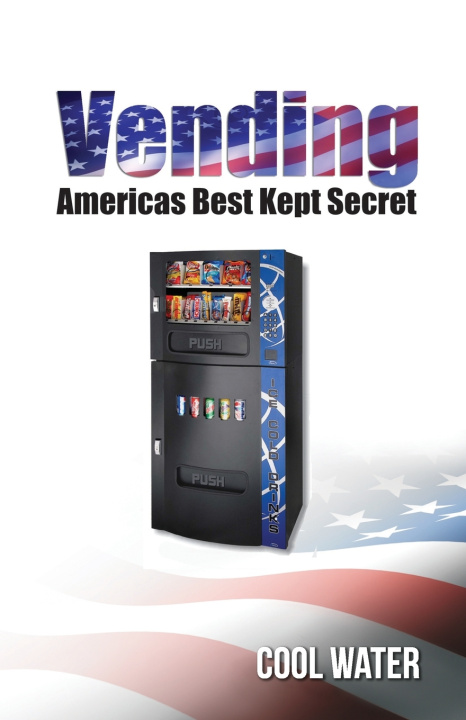 Knjiga Vending America's Best Kept Secret Cool Water