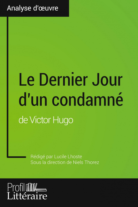 Kniha Le Dernier Jour d'un condamne de Victor Hugo (Analyse approfondie) Profil-Litteraire. Fr