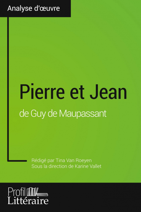 Kniha Pierre et Jean de Guy de Maupassant (Analyse approfondie) Profil-Litteraire. Fr