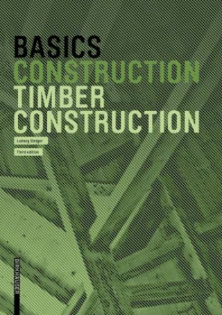 Книга Basics Timber Construction Ludwig Steiger