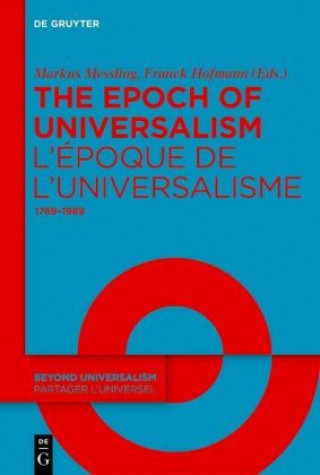 Kniha Epoch of Universalism 1769-1989 / L'epoque de l'universalisme 1769-1989 Markus Messling