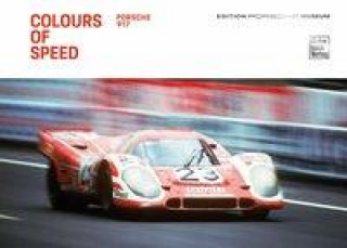 Kniha Colours of Speed. Porsche 917 