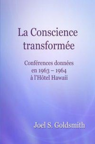 Book La Conscience transformée Joel S. Goldsmith