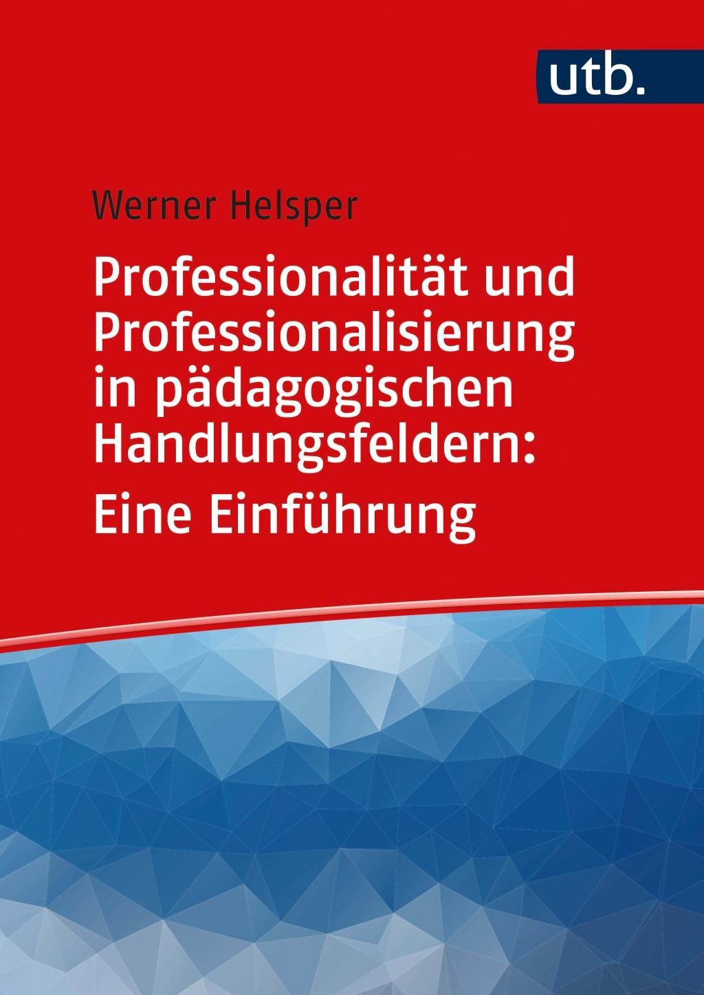 Carte Professionalität und Professionalisierung pädagogischen Handelns: Eine Einführung 