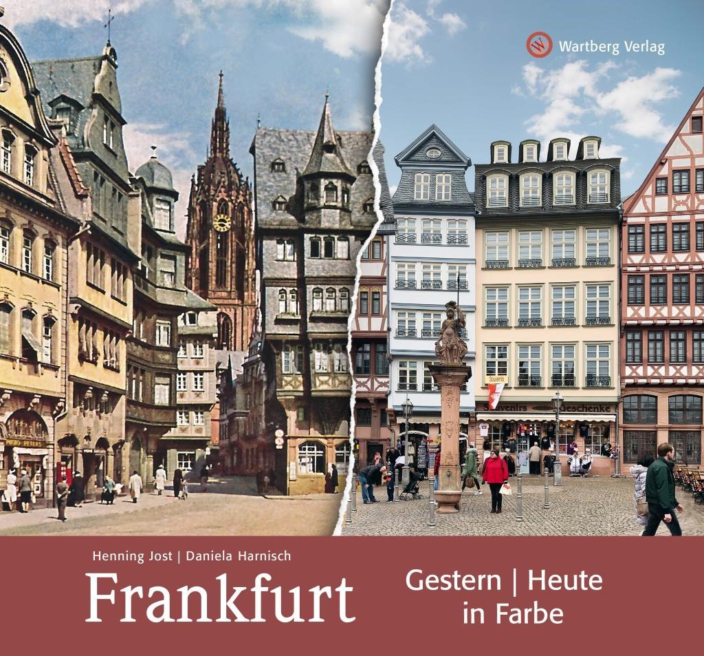 Könyv Frankfurt - gestern und heute in Farbe 