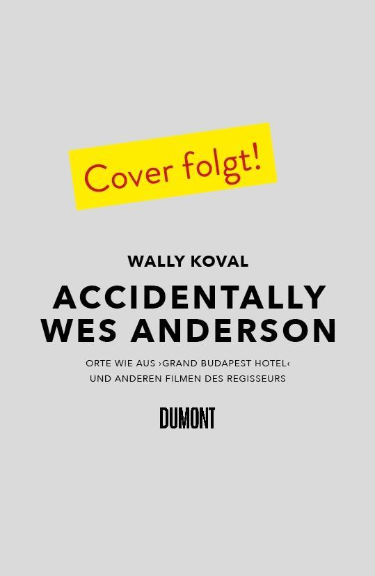 Carte Accidentally Wes Anderson (Deutsche Ausgabe) Mia Pfahl