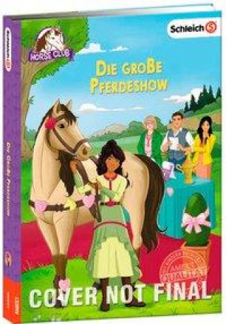 Kniha SCHLEICH® Horse Club - Die große Pferdeshow Doris Attwood