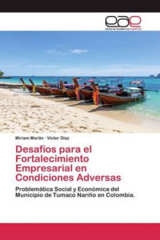 Buch Desafíos para el Fortalecimiento Empresarial en Condiciones Adversas Miriam Martin