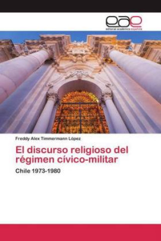 Könyv discurso religioso del regimen civico-militar Freddy Alex Timmermann López