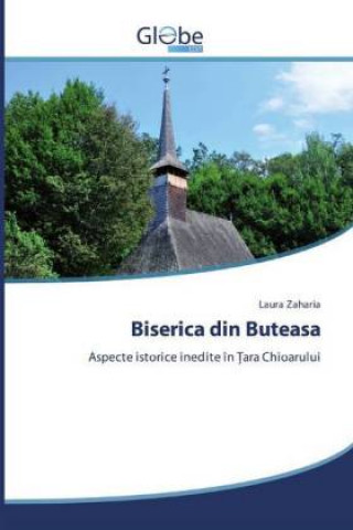Könyv Biserica din Buteasa Laura Zaharia