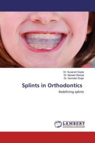 Könyv Splints in Orthodontics Dr. Suvansh Gupta