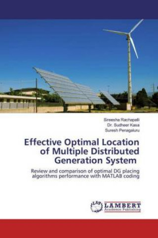 Knjiga Effective Optimal Location of Multiple Distributed Generation System Sireesha Rachapalli