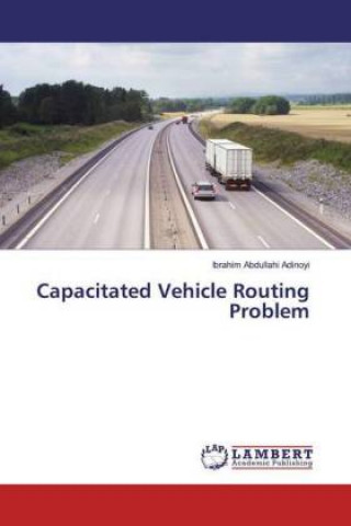 Knjiga Capacitated Vehicle Routing Problem Ibrahim Abdullahi Adinoyi