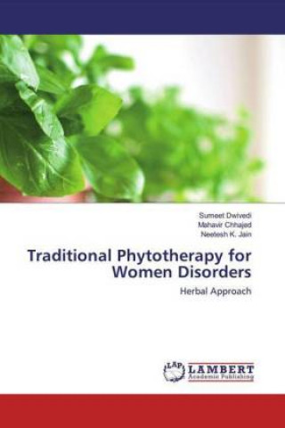 Kniha Traditional Phytotherapy for Women Disorders Sumeet Dwivedi