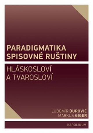 Kniha Paradigmatika spisovné ruštiny Ľubomír Ďurovič