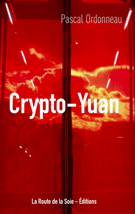 Knjiga Le Crypto-Yuan La Route de la Soie Editions
