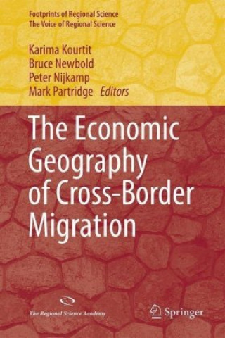 Kniha Economic Geography of Cross-Border Migration Karima Kourtit