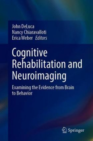 Kniha Cognitive Rehabilitation and Neuroimaging John DeLuca