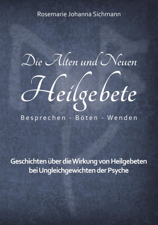 Kniha Alten und Neuen Heilgebete 