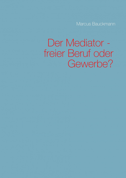 Knjiga Der Mediator - freier Beruf oder Gewerbe? 