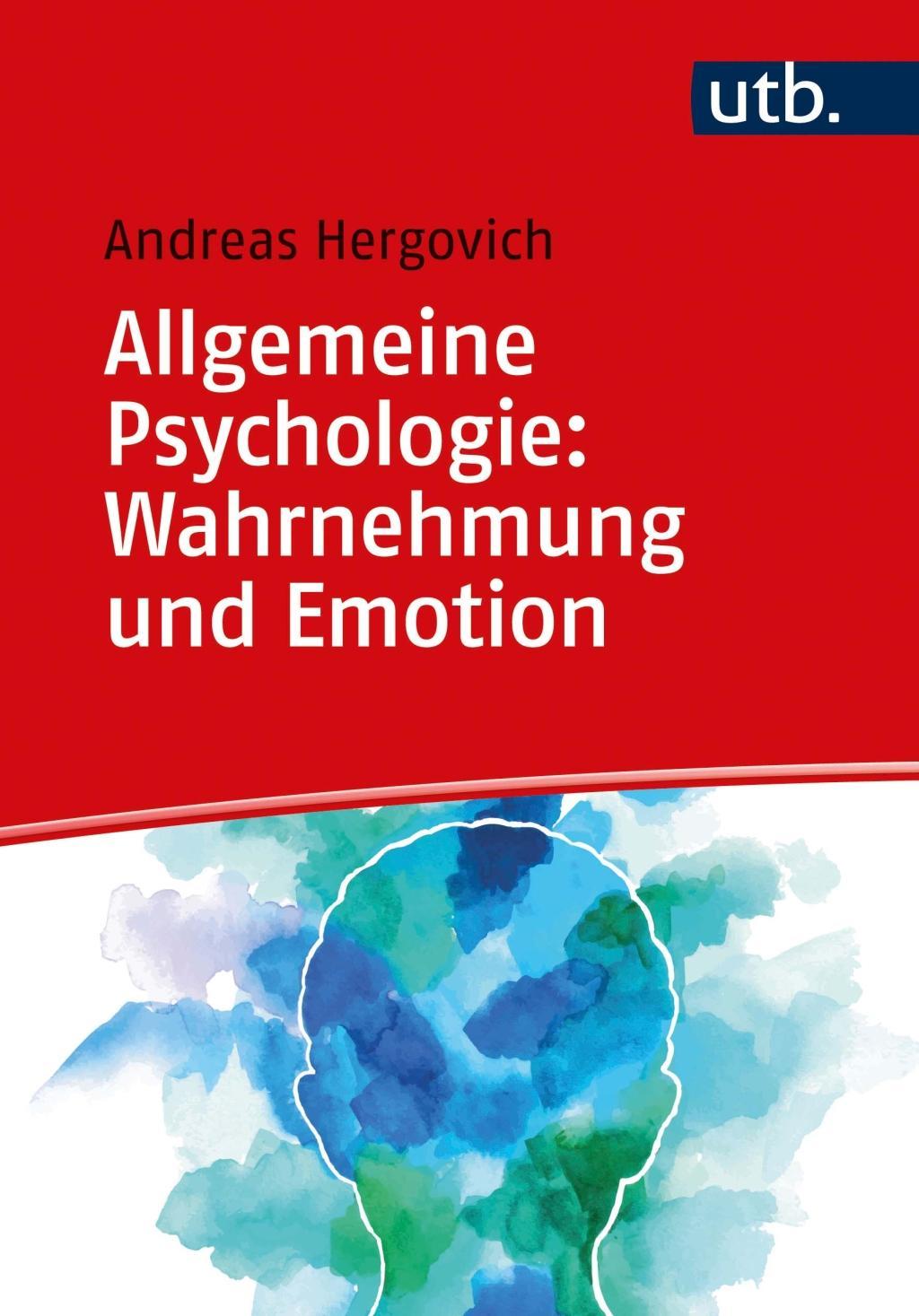 Könyv Allgemeine Psychologie: Wahrnehmung und Emotion Andreas Hergovich