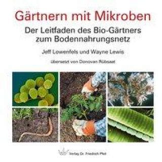 Kniha Gärtnern mit Mikroben Jeff Lowenfels