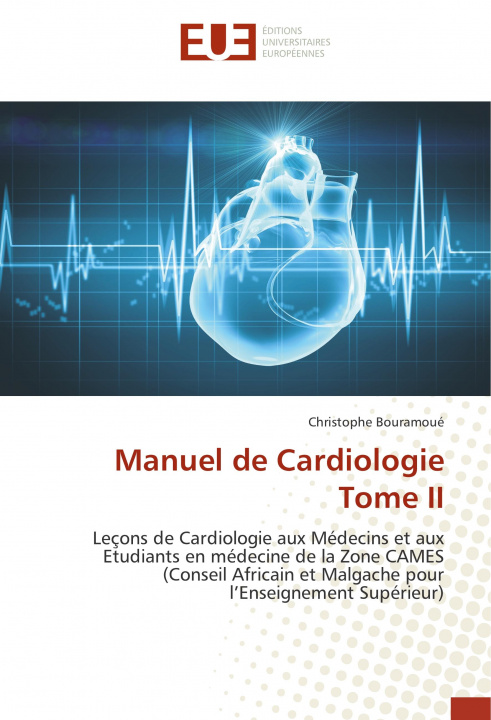 Könyv Manuel de Cardiologie Tome II Christophe Bouramoué