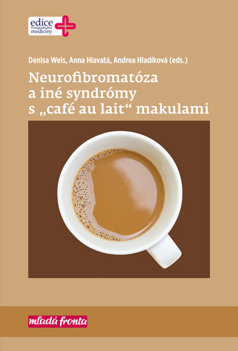 Kniha Neurofibromatóza a iné syndromy s „café au lait“ makulami Anna Hlavatá