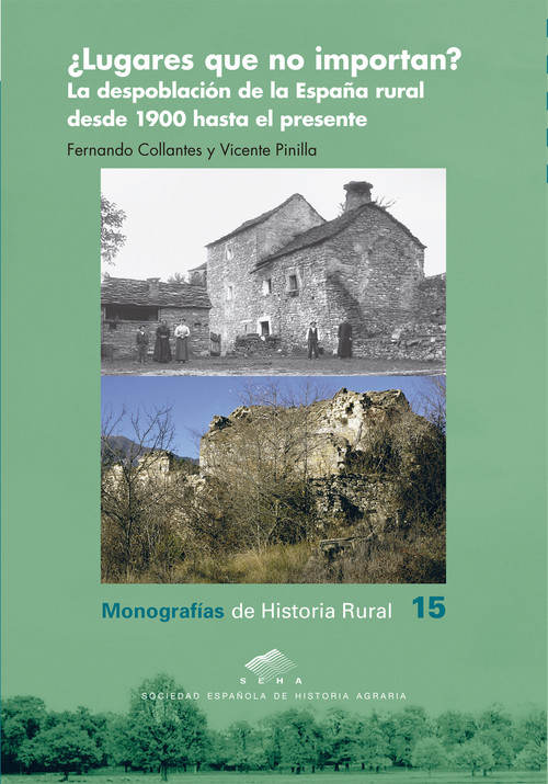 Kniha ¿Lugares que no importan? La despoblación de la España rural desde 1900 hasta el FERNANDO COLLANTES