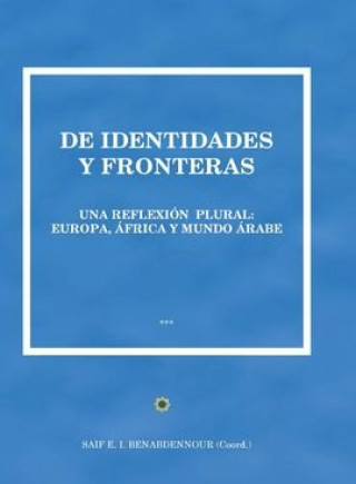 Аудио De identidades y fronteras. Una reflexión plural. Europa, áfrica y mundo árabe SAIF E. I BENABDENNOUR