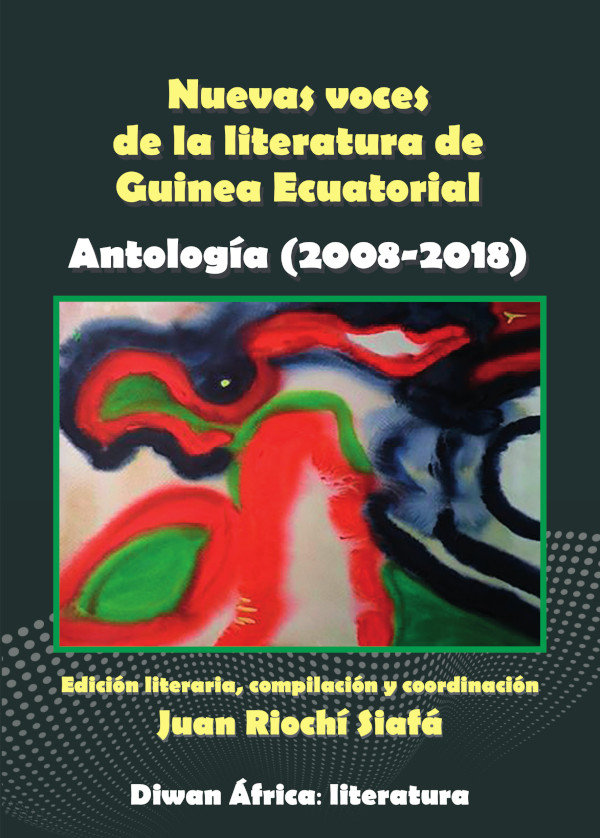 Kniha Nuevas voces de la literatura de Guinea Ecuatorial. Antología (2008-2018) JUAN RIOCHI SIAFA