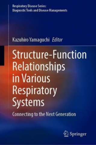Knjiga Structure-Function Relationships in Various Respiratory Systems Kazuhiro Yamaguchi
