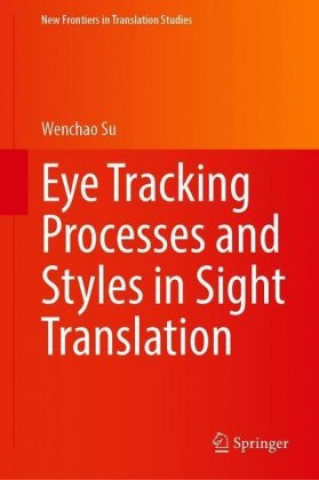 Libro Eye-Tracking Processes and Styles in Sight Translation Wenchao Su