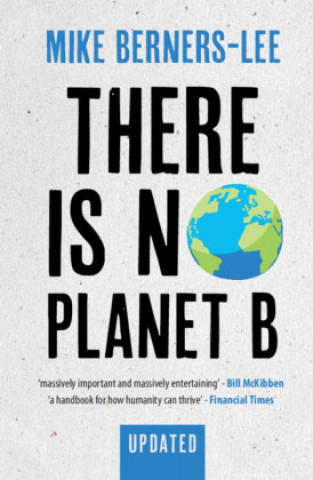 Książka There Is No Planet B Mike Berners-Lee