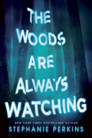 Kniha Woods are Always Watching Stephanie Perkins
