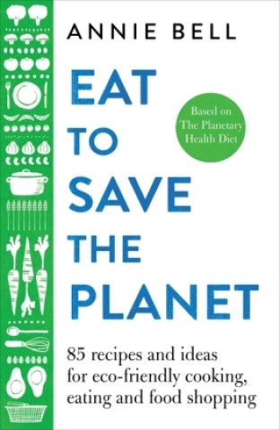 Buch Eat to Save the Planet Annie Bell