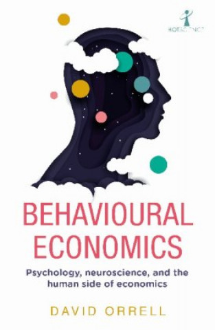 Kniha Behavioural Economics David Orrell