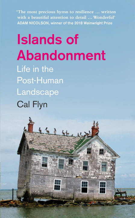 Könyv Islands of Abandonment Cal Flyn