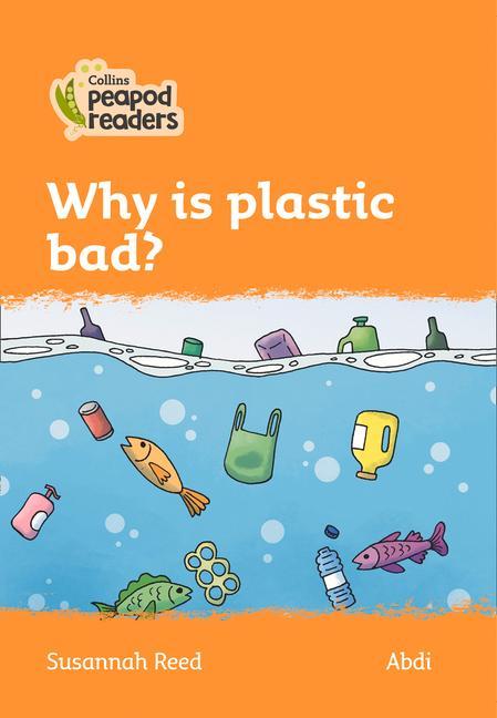 Knjiga Level 4 - Why is plastic bad? Susannah Reed