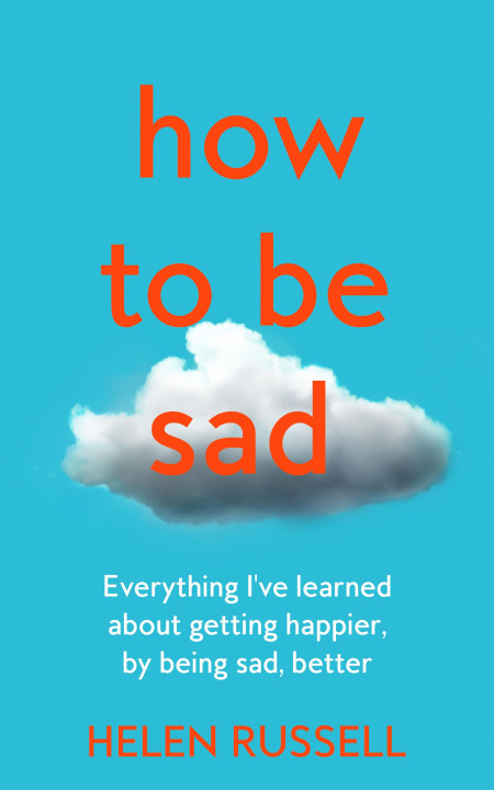 Knjiga How to be Sad Helen Russell