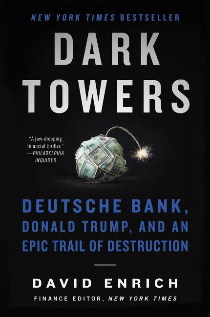 Kniha Dark Towers: Deutsche Bank, Donald Trump, and an Epic Trail of Destruction 