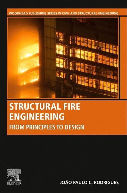 Book Structural Fire Engineering: From Principles to Eurocode Design Joao Paulo C. Rodrigues