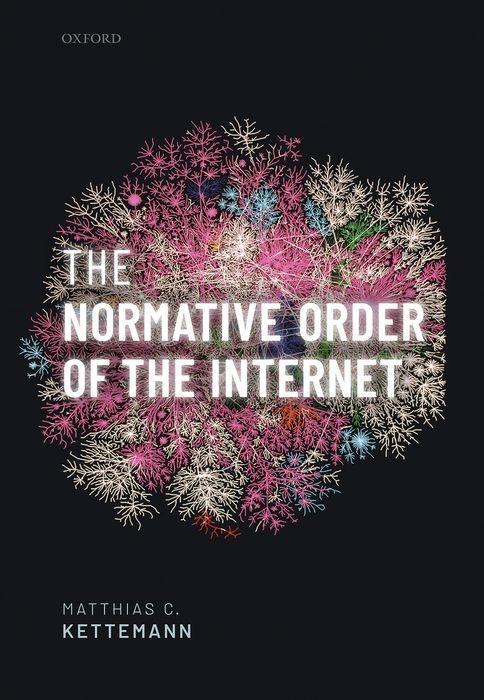 Könyv Normative Order of the Internet Matthias Kettemann