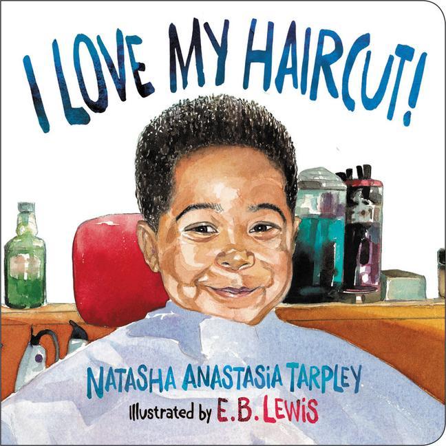 Carte I Love My Haircut! (New Edition) E. B. Lewis
