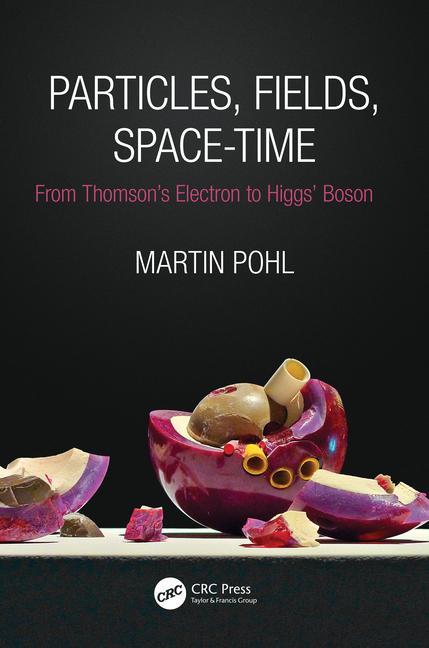 Книга Particles, Fields, Space-Time Martin Pohl