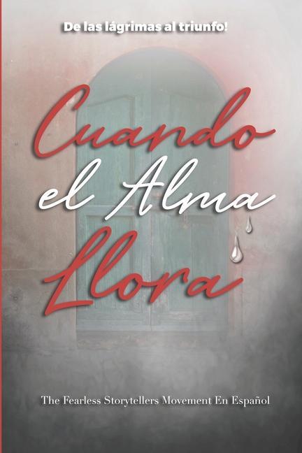 Kniha Cuando el Alma Llora: De las lágrimas al triunfo! Maria Santiago