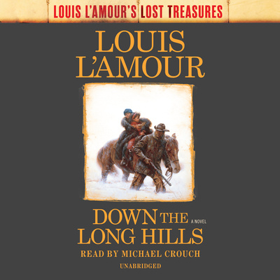 Audio Down the Long Hills (Louis l'Amour's Lost Treasures) Louis L'Amour